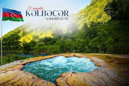 Bu gün Kəlbəcər Şəhəri Günüdür Bu gün Kəlbəcər Şəhəri Günüdür